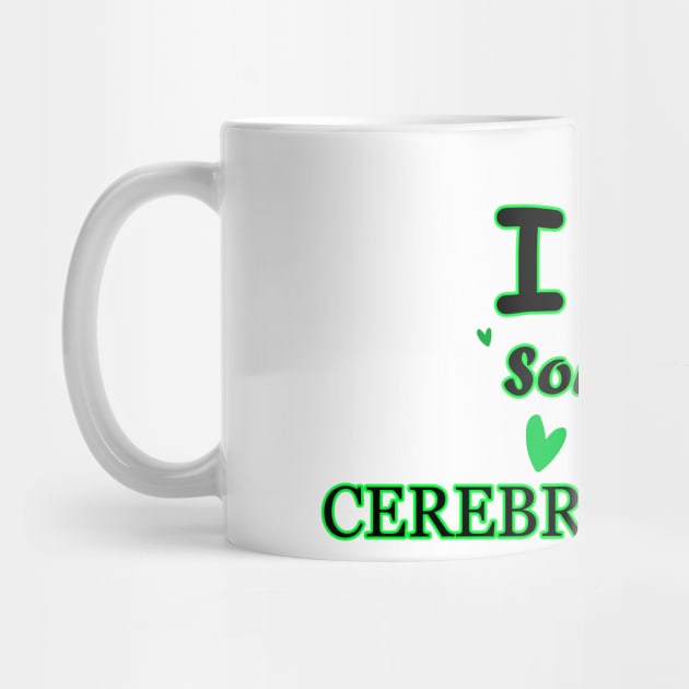 I Love Someone With Cerebral Palsy by DMJPRINT